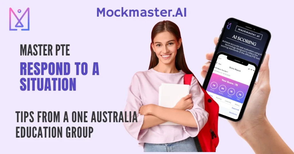 Mockmaster.AI PTE practice with AI scoring - Master PTE Respond to a Situation tips from One Australia Education Group