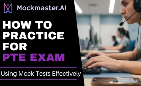 How to practice for PTE exam effectively with online mock tests and study tips